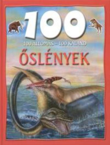 100 állomás - 100 kaland - Őslények - Rupert Matthews