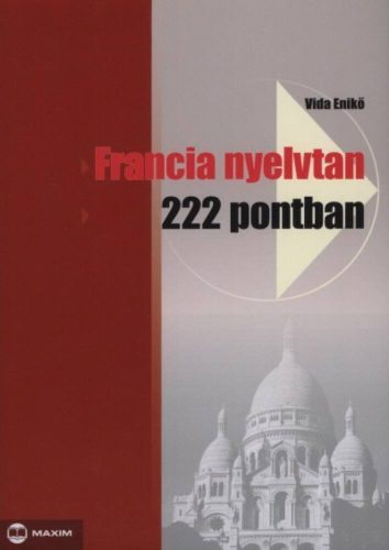 Francia nyelvtan 222 pontban (Vida Enikő)