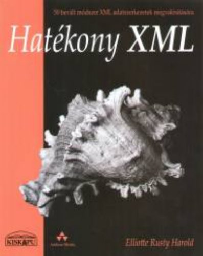 Hatékony XML - Eliotte Rusty Harold