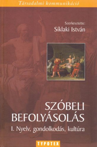 Szóbeli befolyásolás I. - Nyelv, gondolkodás, kultúra