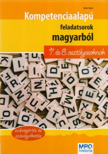 Kompetencia alapú feladatsorok magyarból 7. és 8. osztályosoknak  - szövegértés és szövegalkotá