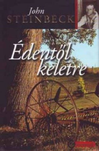 Édentől keletre I-II. /Aranytoll (John Steinbeck)