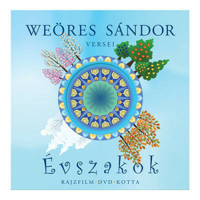 Évszakok - weöres sándor versei  - rajzfilm, dvd, kotta (weöres sándor)