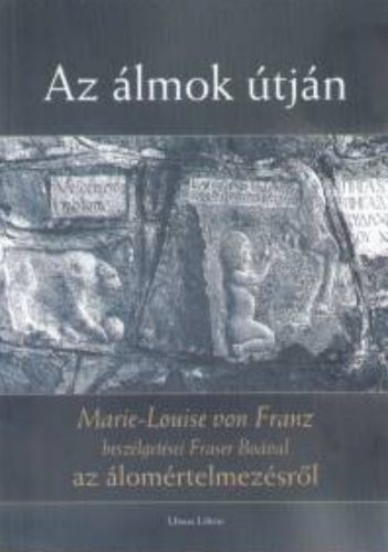 Az álmok útján - Marie-Louise Von Franz