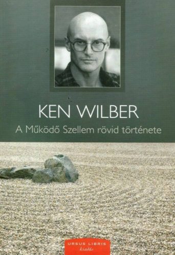 A működő szellem rövid története - Ken Wilber