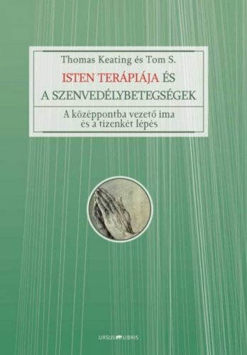 Isten terápiája és a szenvedélybetegségek - Thomas Keating