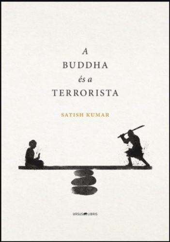 A Buddha és a terrorista - Satish Kumar