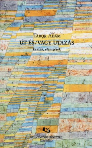 Út és/vagy utazás - Tábor Ádám