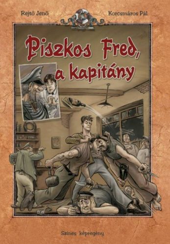 Piszkos Fred, a kapitány - Színes képregény - Rejtő Jenő és Korcsmáros Pál