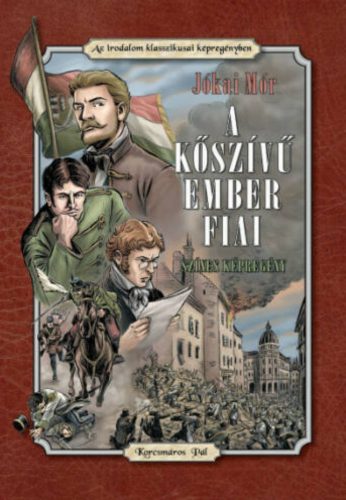 A kőszívű ember fiai – Jókai Mór – Korcsmáros Pál