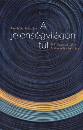 A jelenségvilágon túl - Ramés Sz. Balszékar