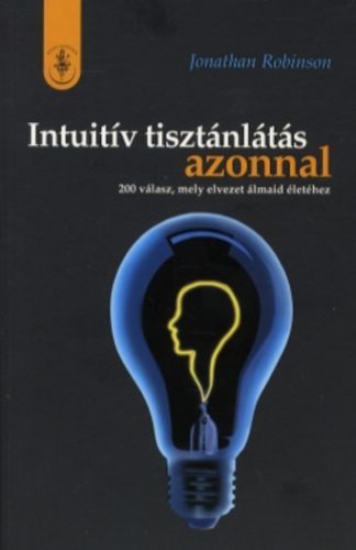 Intuitív tisztánlátás azonnal - Jonathan Robinson