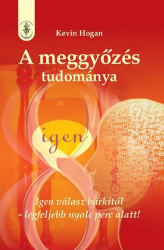 A meggyőzés tudománya - Kevin Hogan