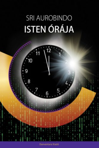 Isten órája - Sri Aurobindo