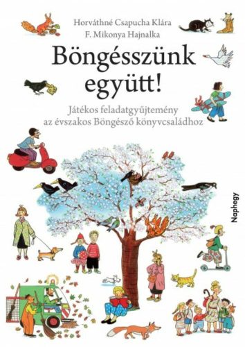 Böngésszünk együtt! - Játékos feladatgyűjtemény az évszakos böngésző könyvcsaládhoz