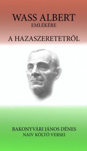 A hazaszeretetről - Bakonyvári János Dénes