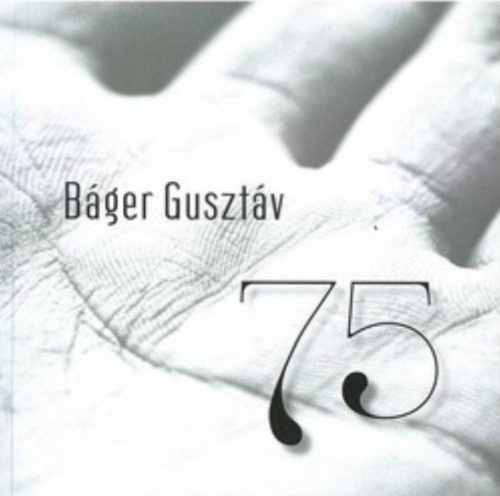 75 - Báger Gusztáv