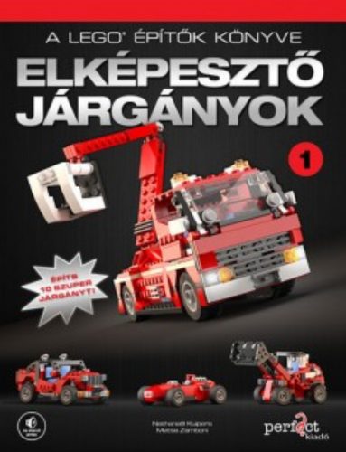 A LEGO építők könyve 1. - Elképesztő járgányok - Építs 10 szuper járgányt!