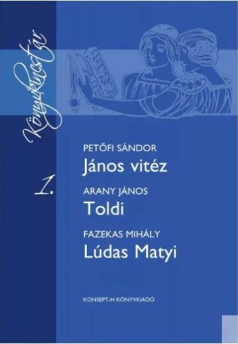 János vitéz - Toldi - Lúdas Matyi