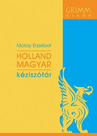 Holland-Magyar kéziszótár - Mollay Erzsébet (2010)