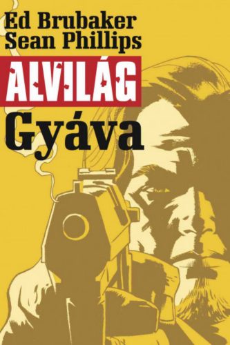 Alvilág 1. - Gyáva - Ed Brubaker