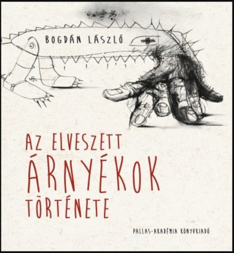 Az elveszett árnyékok története - Mesék a táborból - Bogdán László