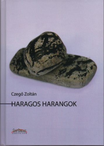 Haragos harangok - Czegő Zoltán