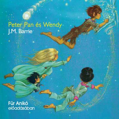 Peter Pan és Wendy - Hangoskönyv - James Matthew Barrie