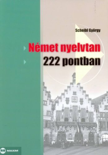 Német nyelvtan 222 pontban (Scheibl György)