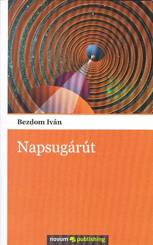 Napsugárút - Bezdom Iván - Szépséghibás példány!