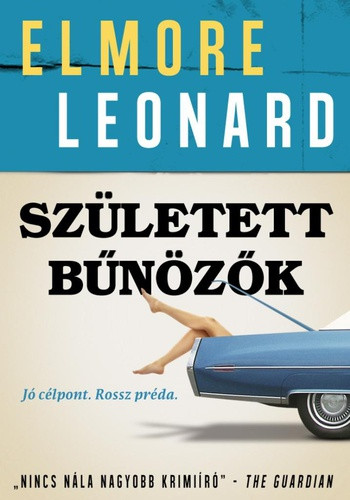 Született bűnözők - Elmore Leonard – Szépséghibás példány!