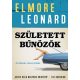 Született bűnözők - Elmore Leonard – Szépséghibás példány!