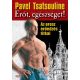 Erőt, egészséget!  - Az orosz erőedzés titkai - Pavel Tsatsouline - Szépséghibás példány!