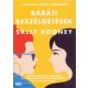 Baráti beszélgetések - Sally Rooney - KULT Könyvek - Szépséghibás példány!