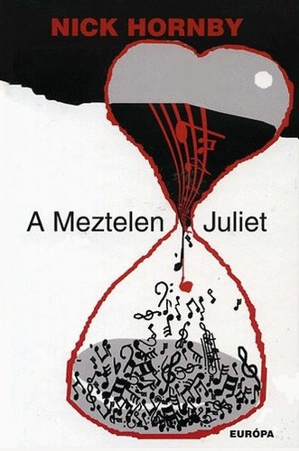 A Meztelen Juliet - Nick Hornby - Szépséghibás példány!