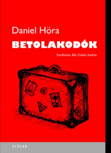 Betolakodók - Daniel Höra - Szépséghibás példány!