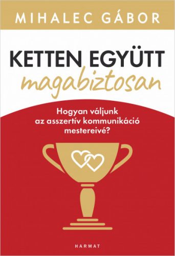 Ketten együtt, magabiztosan - Mihalec Gábor - Szépséghibás példány!