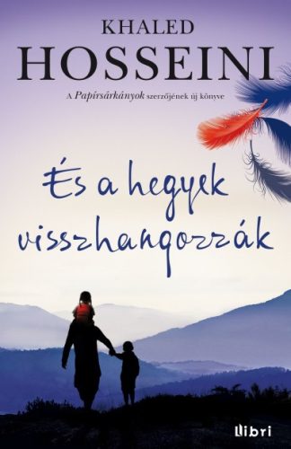 És a hegyek visszhangozzák - Khaled Hosseini - Szépséghibás példány!