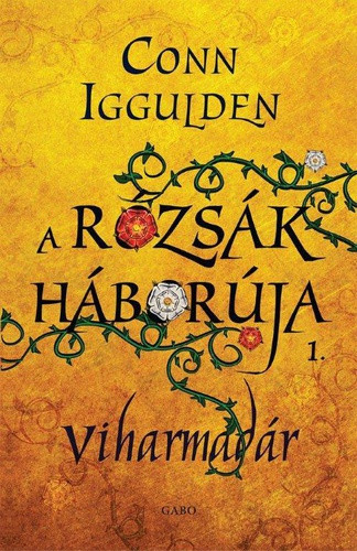 A rózsák háborúja 1. - Viharmadár - Conn Iggulden - Szépséghibás példány!