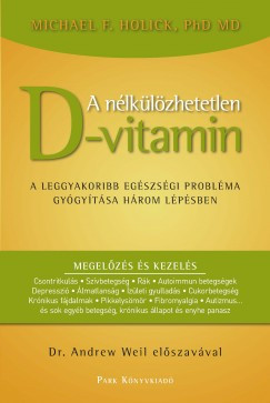 A nélkülözhetetlen D-vitamin - Michael F. Holick - Szépséghibás példány!