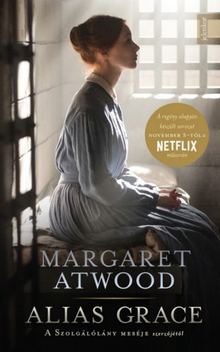 Alias Grace - Margaret Atwood - Szépséghibás példány!