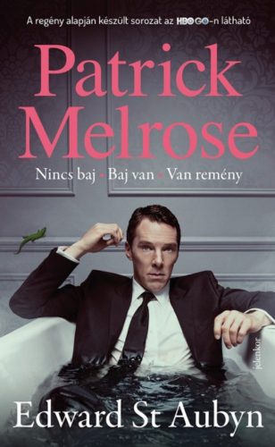 Patrick Melrose 1. Nincs baj-Baj van-Van remény - Szépséghibás példány!