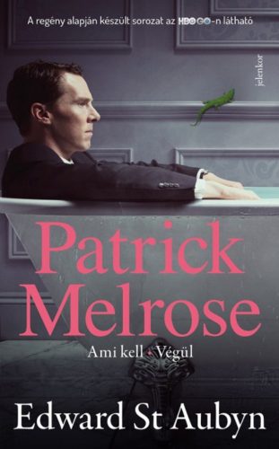 Patrick Melrose 2. - Ami kell, Végül - Szépséghibás példány!