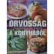 Orvosság a konyhából - Hasznos tápanyagok A-tól Z-ig – Sárváry Gabriella – Szépséghibás példány!