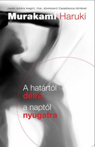 A határtól délre, a naptól nyugatra - Murakami Haruki - Szépséghibás példány!