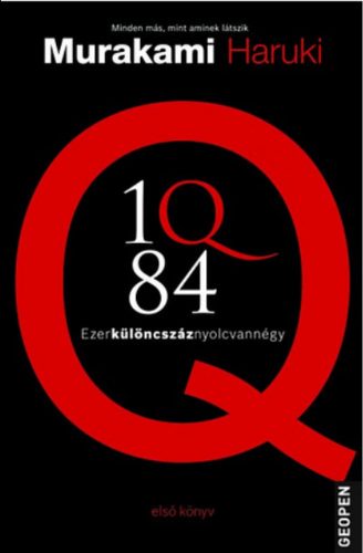 1Q84 - Ezerkülöncszáz nyolcvannégy 1. - Murakami Haruki - Szépséghibás példány!